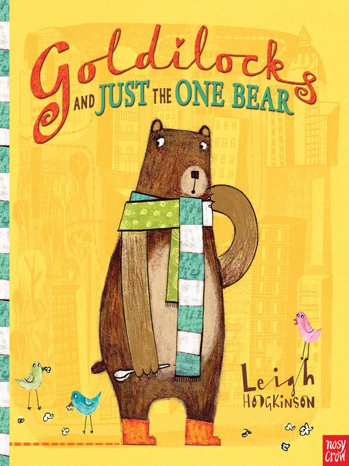 Title details for Goldilocks and Just the One Bear by Leigh Hodgkinson - Wait list